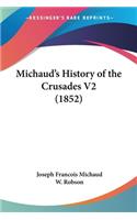 Michaud's History Of The Crusades V2 (1852)