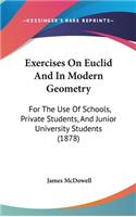 Exercises On Euclid And In Modern Geometry