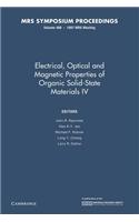 Electrical, Optical and Magnetic Properties of Organic Solid-State Materials IV: Volume 488