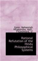 Rational Refutation of the Hindu Philosophical Systems