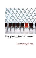 The Provocation of France