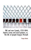 Old and New Canada, 1753-1844