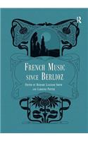 French Music Since Berlioz