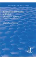 Bureaucracy and Politics in Mexico
