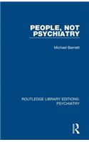 People, Not Psychiatry