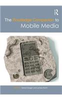 The Routledge Companion to Mobile Media