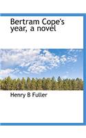 Bertram Cope's Year, a Novel