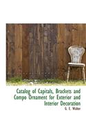 Catalog of Capitals, Brackets and Compo Ornament for Exterior and Interior Decoration