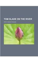 Tom Slade on the River