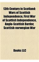 13th Century in Scotland: 13th-Century Scottish People, House of Douglas and Angus, Wars of Scottish Independence, Braveheart, Stone of Scone(English)