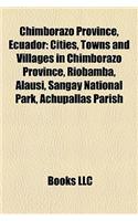 Chimborazo Province, Ecuador: Cities, Towns and Villages in Chimborazo Province, Riobamba, Alaus, Sangay National Park, Achupallas Parish(English)