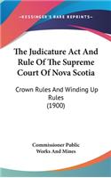 Judicature Act And Rule Of The Supreme Court Of Nova Scotia