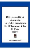Dos Heroes De La Conquista