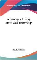 Advantages Arising From Odd Fellowship