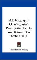 A Bibliography of Wisconsin's Participation in the War Between the States (1911)