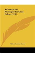 A Constructive Philosophy for Child Culture (1918)