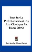 Essai Sur Le Perfectionnement Des Arts Chimiques En France (1800)