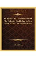 An Address To The Inhabitants Of The Colonies Established In New South Wales And Norfolk Island: (English)