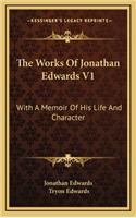 The Works Of Jonathan Edwards V1: With A Memoir Of His Life And Character(English)