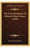 Early Popularity of Milton's Minor Poems (1920) the Early Popularity of Milton's Minor Poems (1920)