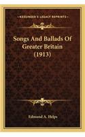 Songs And Ballads Of Greater Britain (1913)