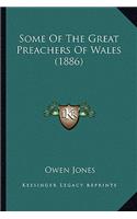 Some Of The Great Preachers Of Wales (1886): (English)