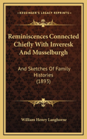 Reminiscences Connected Chiefly with Inveresk and Musselburgh