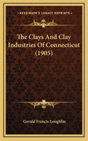 The Clays and Clay Industries of Connecticut (1905)