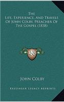 The Life, Experience, And Travels Of John Colby, Preacher Of The Gospel (1838)