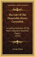 The Life Of The Honorable Henry Cavendish