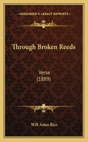 Through Broken Reeds: Verse (1889)