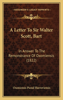 A Letter To Sir Walter Scott, Bart