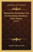 Historische Nachrichten Von Der Beruhmten Residentz-Stadt Weimar (1737)