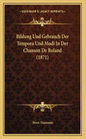 Bildung Und Gebrauch Der Tempora Und Modi In Der Chanson De Roland (1871)