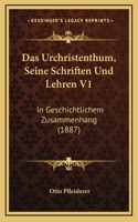 Das Urchristenthum, Seine Schriften Und Lehren V1: In Geschichtlichem Zusammenhang (1887)