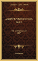 Atlas Der Krystallregeneration, Book 3