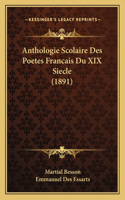 Anthologie Scolaire Des Poetes Francais Du XIX Siecle (1891)