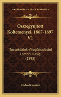 Osszegyujtott Koltemenyei, 1867-1897 V1