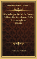 Bibliotheque De M. Le Comte D'Hane De Steenhuyse Et De Leeuwerghem (1843)