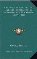 Das Niedere Schulwesen Und Die Lehrerbildung Im Vormaligen Hochstift Fulda (1886)