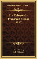The Refugees In Evergreen Village (1918)