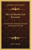 The Lost Masonic Link Recovered: Frederick The Great And The Grand Constitutions Of 1786