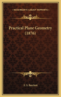 Practical Plane Geometry (1876)