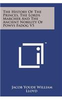 History of the Princes, the Lords Marcher and the Ancient Nobility of Powys Fadog V5