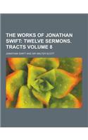 The Works of Jonathan Swift Volume 8