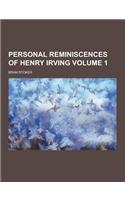 Personal Reminiscences of Henry Irving Volume 1