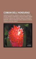 Comuni Dell'honduras: Comuni Di Atlantida, Comuni Di Choluteca, Comuni Di Colon, Comuni Di Comayagua, Comuni Di Copan, Comuni Di Cortes(Italian)