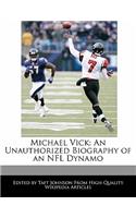 Michael Vick: An Unauthorized Biography of an NFL Dynamo(English)