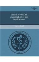 Leader Errors: An Examination of the Implications