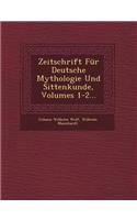 Zeitschrift Für Deutsche Mythologie Und Sittenkunde, Volumes 1-2...